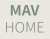 MAV HOME